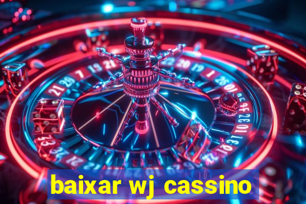 baixar wj cassino